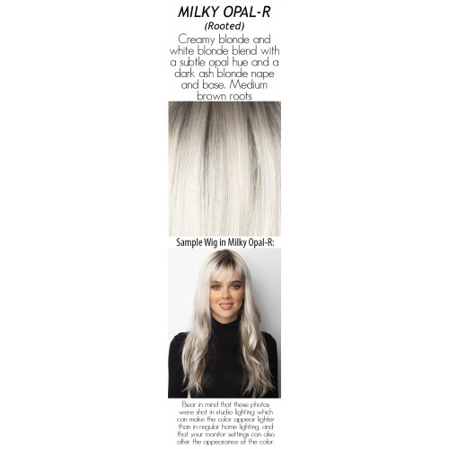  
Shades: Milky Opal-R (Rooted)